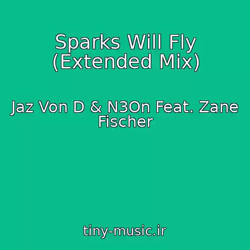کاور آهنگ Sparks Will Fly (Extended Mix) از Jaz Von D & N3On Feat. Zane Fischer