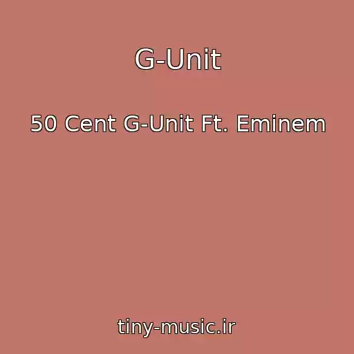 کاور آهنگ G-Unit از 50 Cent G-Unit Ft. Eminem