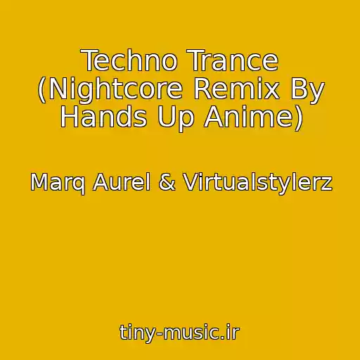 کاور آهنگ Techno Trance (Nightcore Remix By Hands Up Anime) از Marq Aurel & Virtualstylerz
