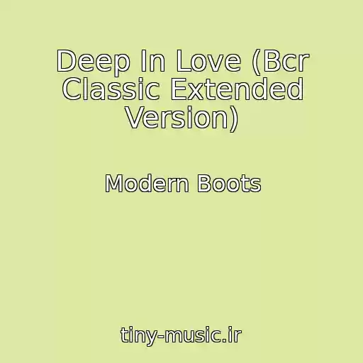 کاور آهنگ Deep In Love (Bcr Classic Extended Version) از Modern Boots