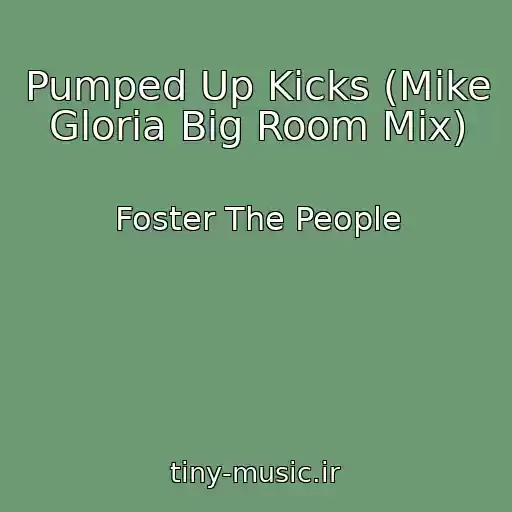 کاور آهنگ Pumped Up Kicks (Mike Gloria Big Room Mix) از Foster The People