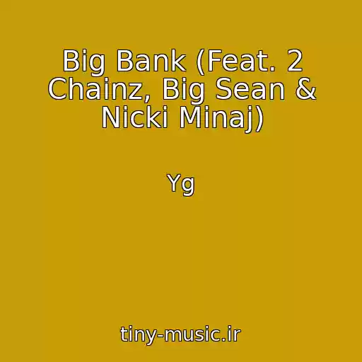 کاور آهنگ Big Bank (Feat. 2 Chainz, Big Sean & Nicki Minaj) از Yg