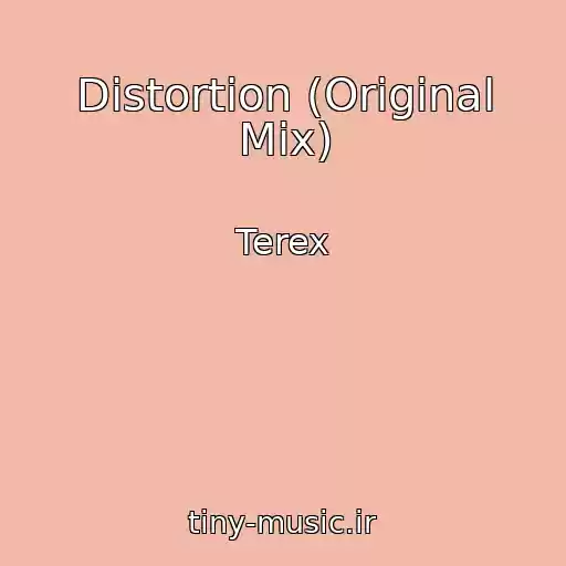 کاور آهنگ Distortion (Original Mix) از Terex