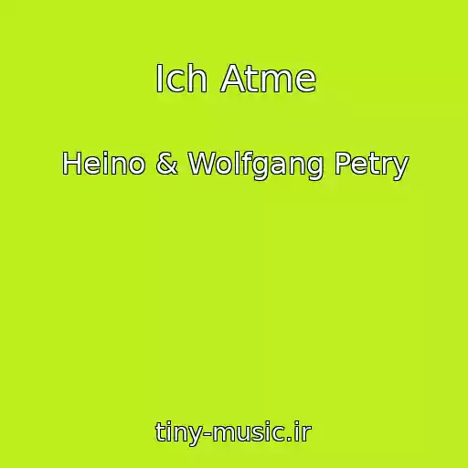 کاور آهنگ Ich Atme از Heino & Wolfgang Petry
