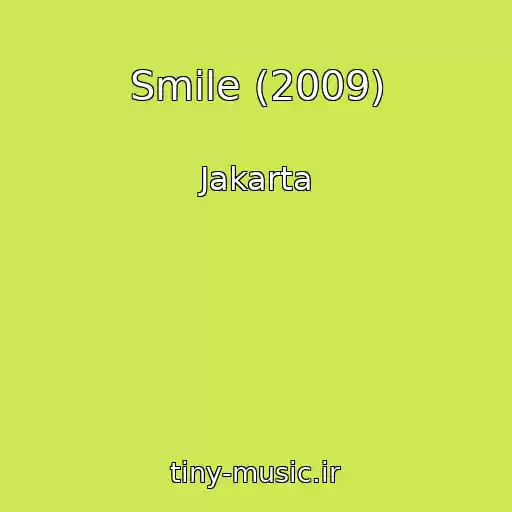 کاور آهنگ Smile (2009) از Jakarta