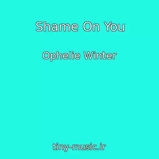 کاور آهنگ Shame On You از Ophelie Winter