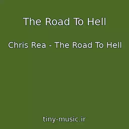 کاور آهنگ The Road To Hell از Chris Rea - The Road To Hell