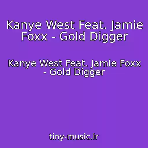 کاور آهنگ Kanye West Feat. Jamie Foxx - Gold Digger از Kanye West Feat. Jamie Foxx - Gold Digger