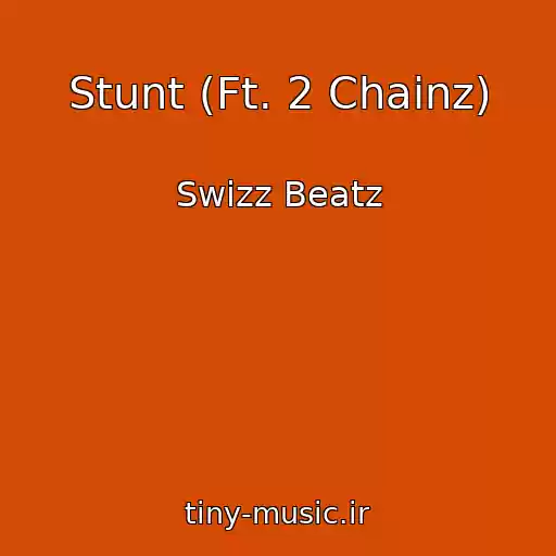 کاور آهنگ Stunt (Ft. 2 Chainz) از Swizz Beatz