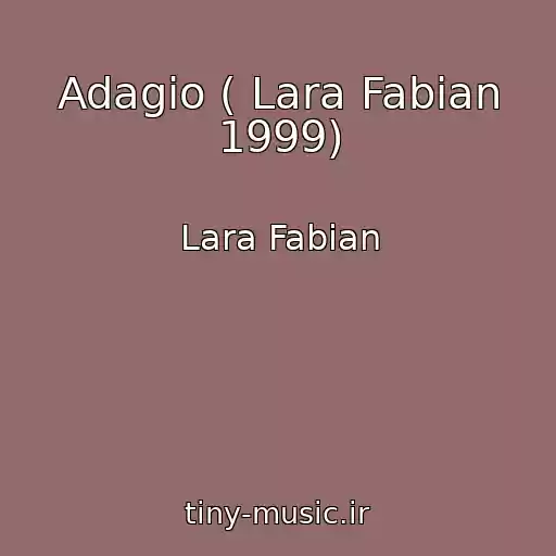 کاور آهنگ Adagio ( Lara Fabian 1999) از Lara Fabian