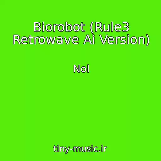 کاور آهنگ Biorobot (Rule3 Retrowave Ai Version) از Nol