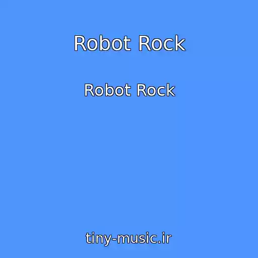 کاور آهنگ Robot Rock از Robot Rock
