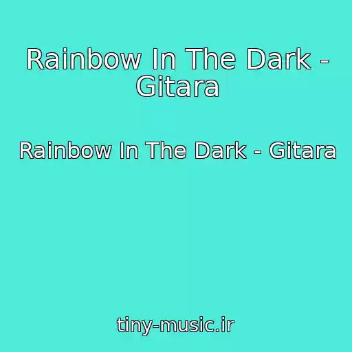 کاور آهنگ Rainbow In The Dark - Gitara از Rainbow In The Dark - Gitara