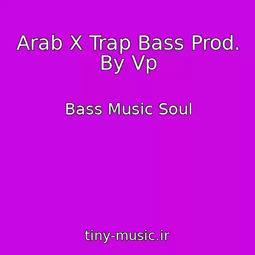 کاور آهنگ Arab X Trap Bass Prod. By Vp از Bass Music Soul