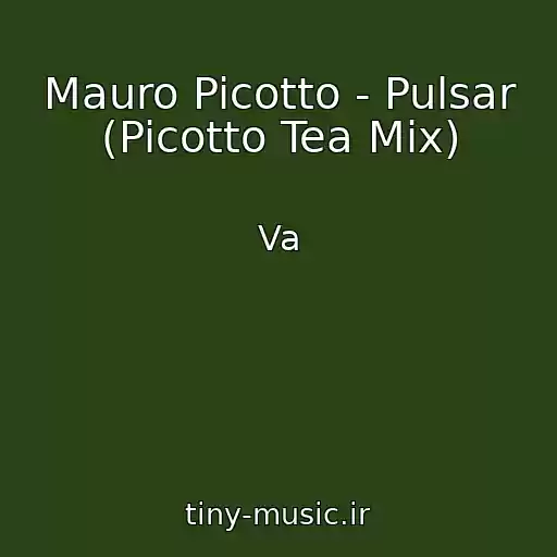 کاور آهنگ Mauro Picotto - Pulsar (Picotto Tea Mix) از Va