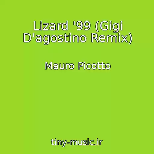 کاور آهنگ Lizard '99 (Gigi D'agostino Remix) از Mauro Picotto