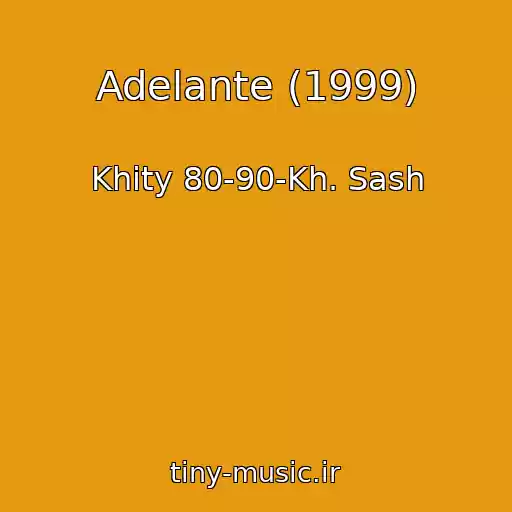 کاور آهنگ Adelante (1999) از Khity 80-90-Kh. Sash