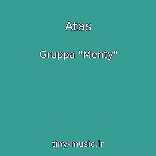 کاور آهنگ Atas از Gruppa "Menty"