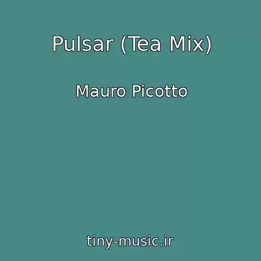 کاور آهنگ Pulsar (Tea Mix) از Mauro Picotto