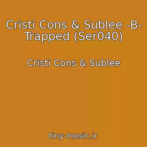 کاور آهنگ Cristi Cons & Sublee -B- Trapped (Ser040) از Cristi Cons & Sublee