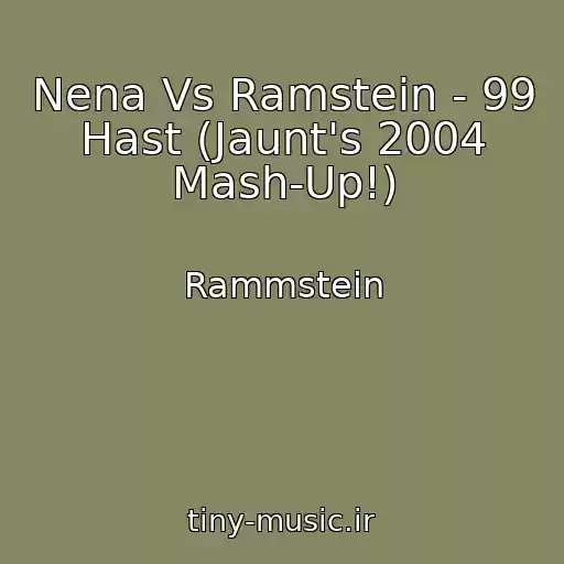 کاور آهنگ Nena Vs Ramstein - 99 Hast (Jaunt's 2004 Mash-Up!) از Rammstein