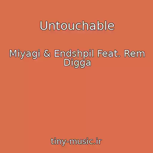 کاور آهنگ Untouchable از Miyagi & Endshpil Feat. Rem Digga