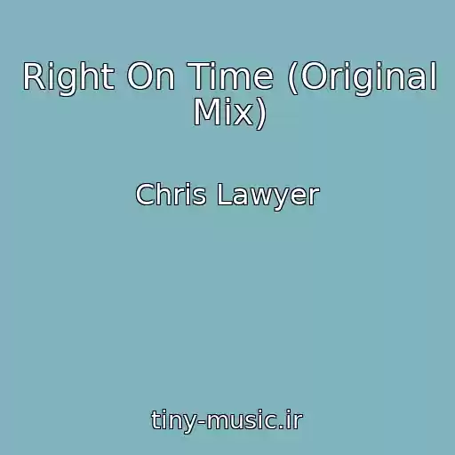 کاور آهنگ Right On Time (Original Mix) از Chris Lawyer