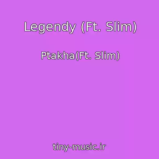 کاور آهنگ Legendy (Ft. Slim) از Ptakha(Ft. Slim)