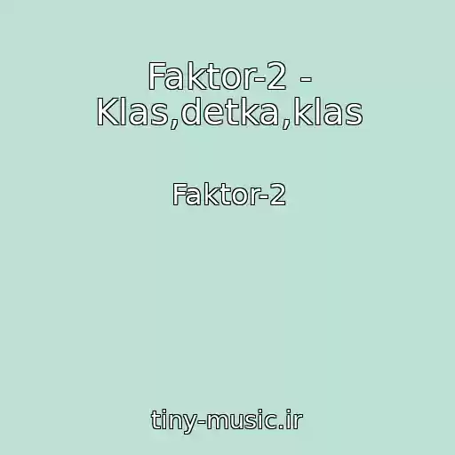 کاور آهنگ Faktor-2 - Klas,detka,klas از Faktor-2