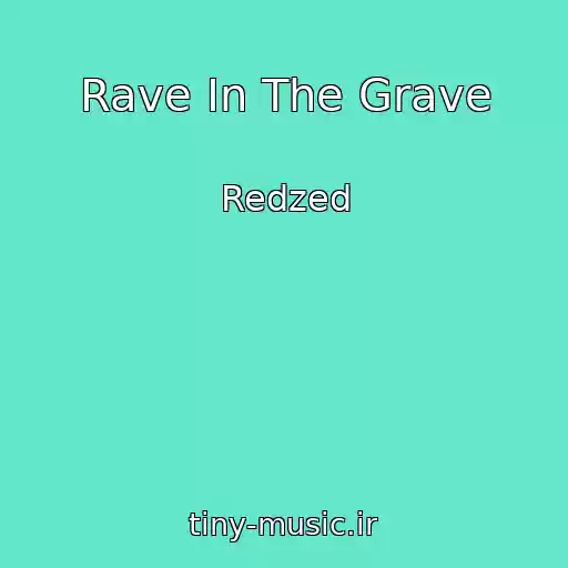 کاور آهنگ Rave In The Grave از Redzed