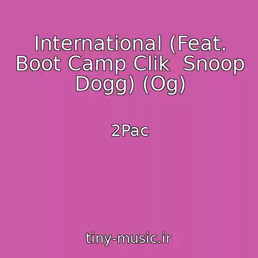 کاور آهنگ International (Feat. Boot Camp Clik  Snoop Dogg) (Og) از 2Pac