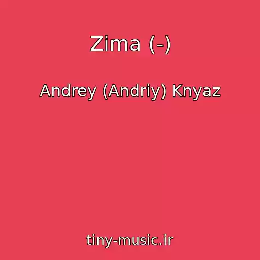 کاور آهنگ Zima (-) از Andrey (Andrіy) Knyaz