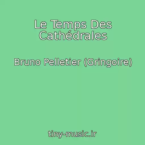 کاور آهنگ Le Temps Des Cathédrales از Bruno Pelletier (Gringoire)