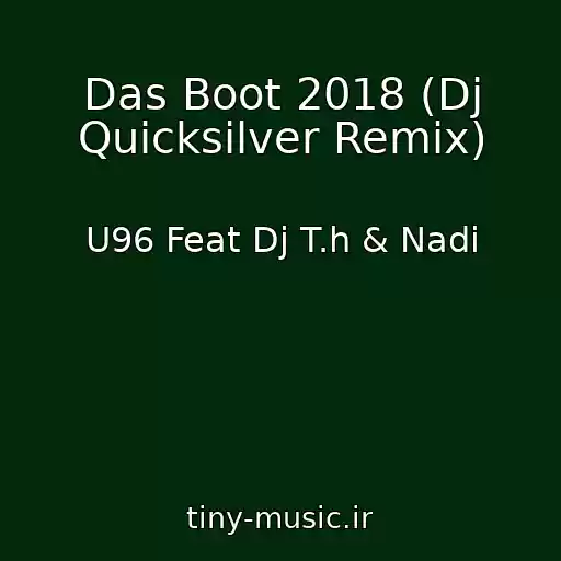 کاور آهنگ Das Boot 2018 (Dj Quicksilver Remix) از U96 Feat Dj T.h & Nadi