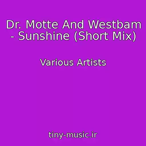 کاور آهنگ Dr. Motte And Westbam - Sunshine (Short Mix) از Various Artists