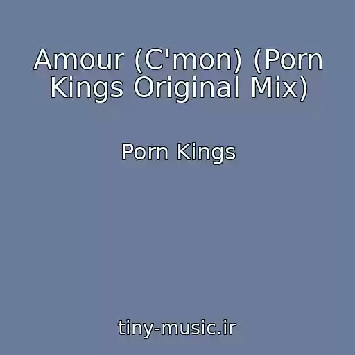 کاور آهنگ Amour (C'mon) (Porn Kings Original Mix) از Porn Kings
