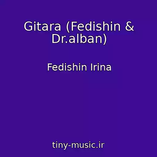 کاور آهنگ Gіtara (Fedishin & Dr.alban) از Fedishin Іrina