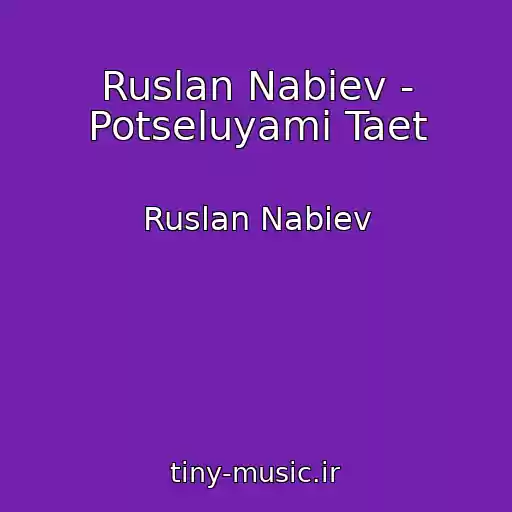 کاور آهنگ Ruslan Nabiev - Potseluyami Taet از Ruslan Nabiev