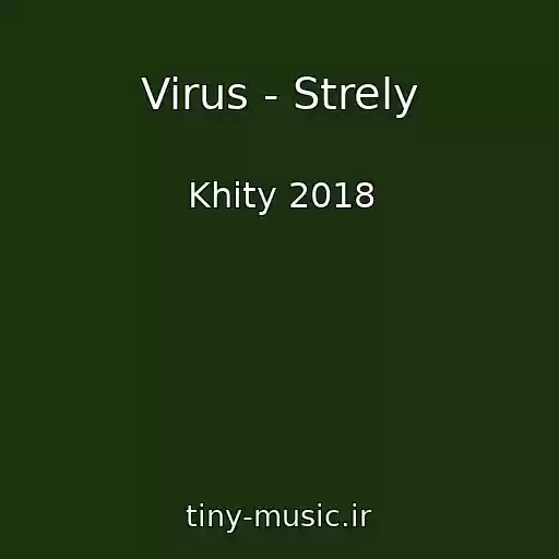 کاور آهنگ Virus - Strely از Khity 2018