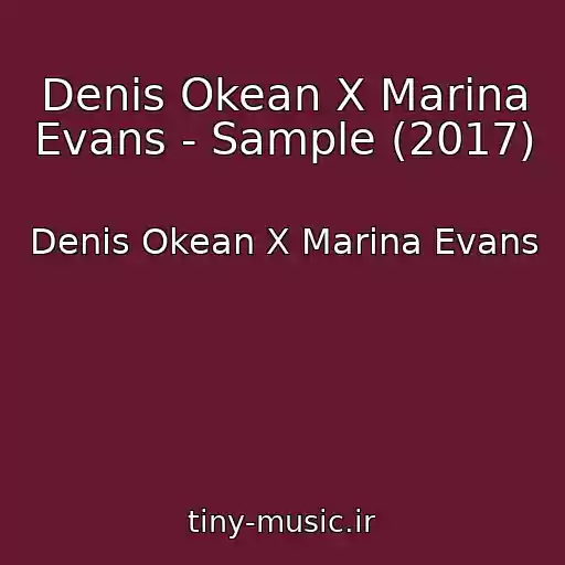 کاور آهنگ Denis Okean X Marina Evans - Sample (2017) از Denis Okean X Marina Evans