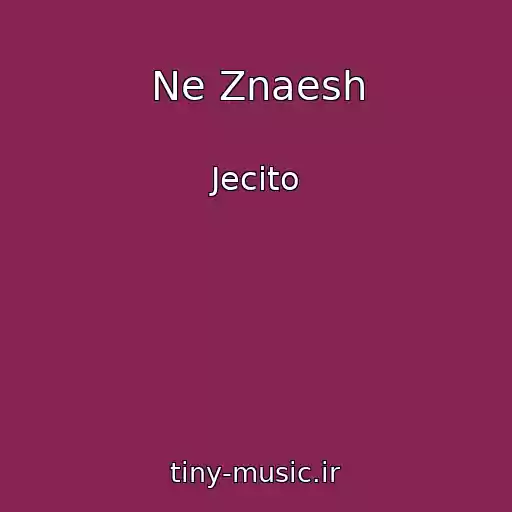 کاور آهنگ Ne Znaesh از Jecito