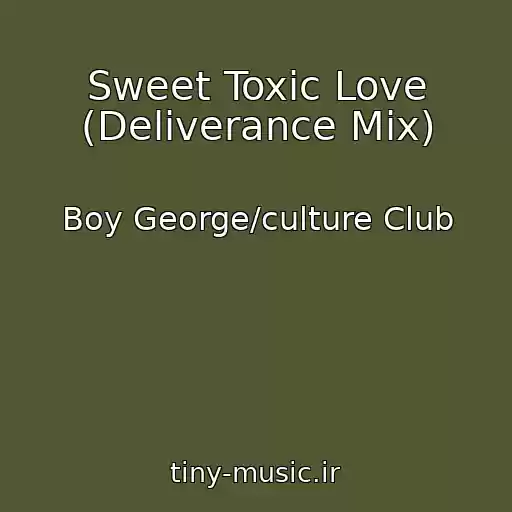 کاور آهنگ Sweet Toxic Love (Deliverance Mix) از Boy George/culture Club