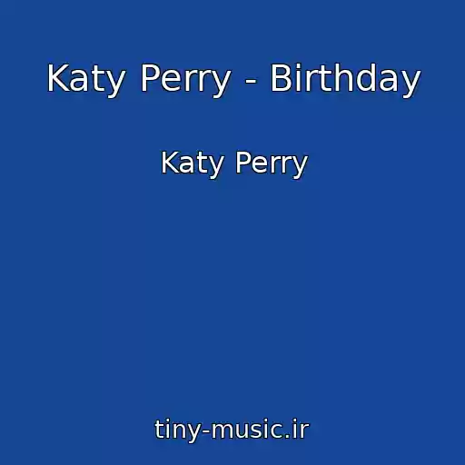 کاور آهنگ Katy Perry - Birthday از Katy Perry