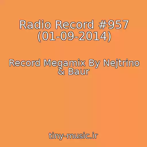 کاور آهنگ Radio Record #957 (01-09-2014) از Record Megamix By Nejtrino & Baur