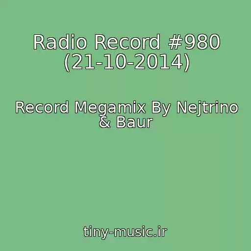 کاور آهنگ Radio Record #980 (21-10-2014) از Record Megamix By Nejtrino & Baur