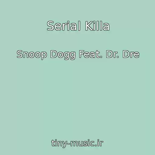کاور آهنگ Serial Killa از Snoop Dogg Feat. Dr. Dre