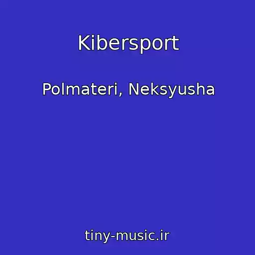 کاور آهنگ Kibersport از Polmateri, Neksyusha