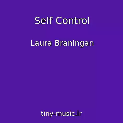 کاور آهنگ Self Control از Laura Braningan