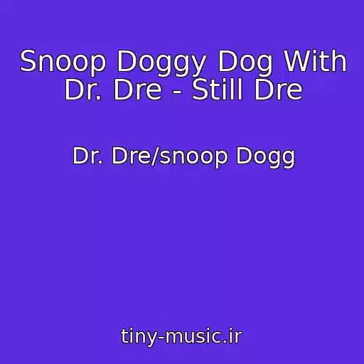 کاور آهنگ Snoop Doggy Dog With Dr. Dre - Still Dre از Dr. Dre/snoop Dogg