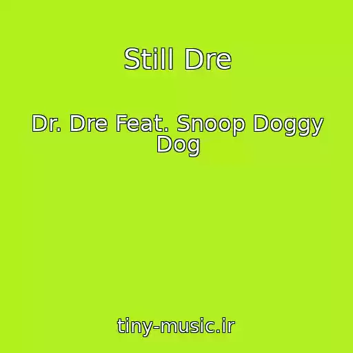کاور آهنگ Still Dre از Dr. Dre Feat. Snoop Doggy Dog